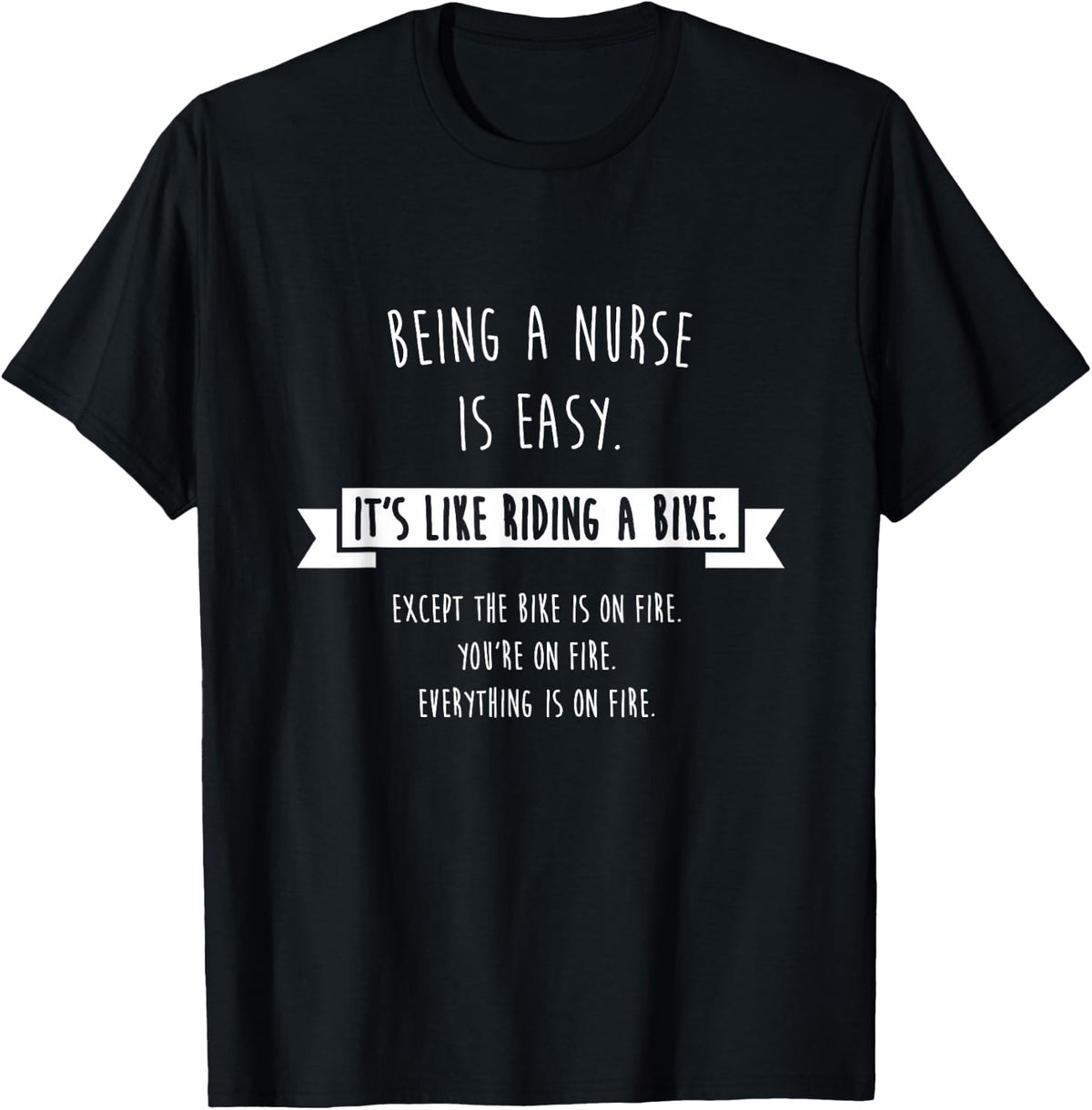 Being A Nurse is Easy Shirt, Funny Sarcastic Nursing Gift product image 1
